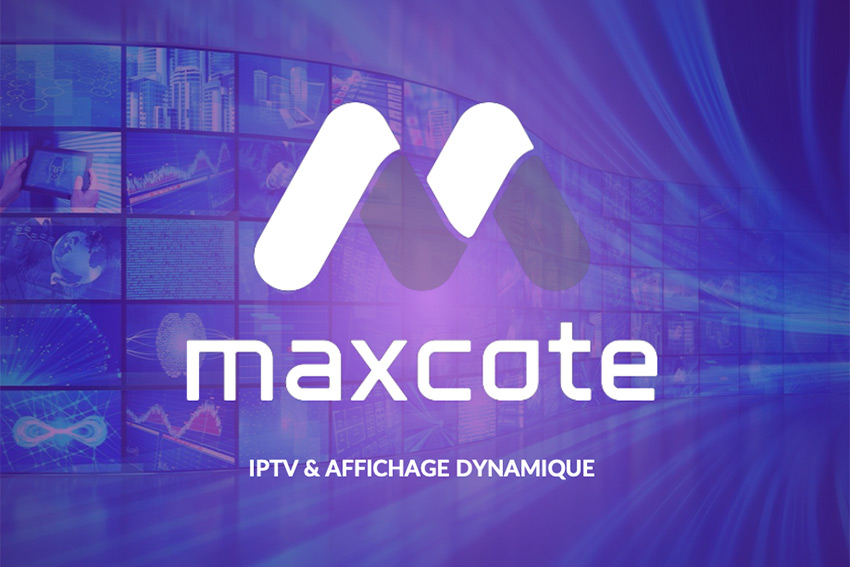 Bienvenue à Maxcote, éditeur de logiciel pour l'IPTV et l'affichage dynamique