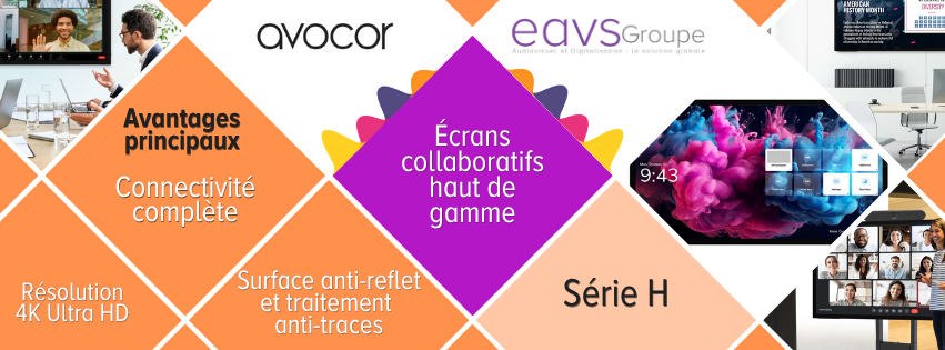 Série H d’Avocor : des écrans collaboratifs haut de gamme pour les environnements professionnels exigeants